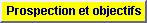 Prospection et objectifs